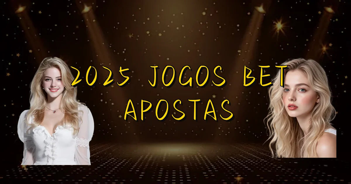 2025 Jogos Bet Apostas Oficial