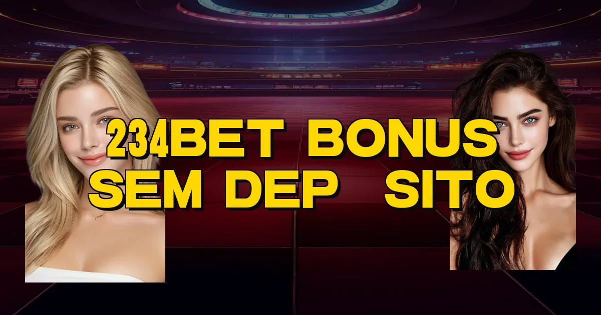234Bet Bonus Sem Depósito Oficial