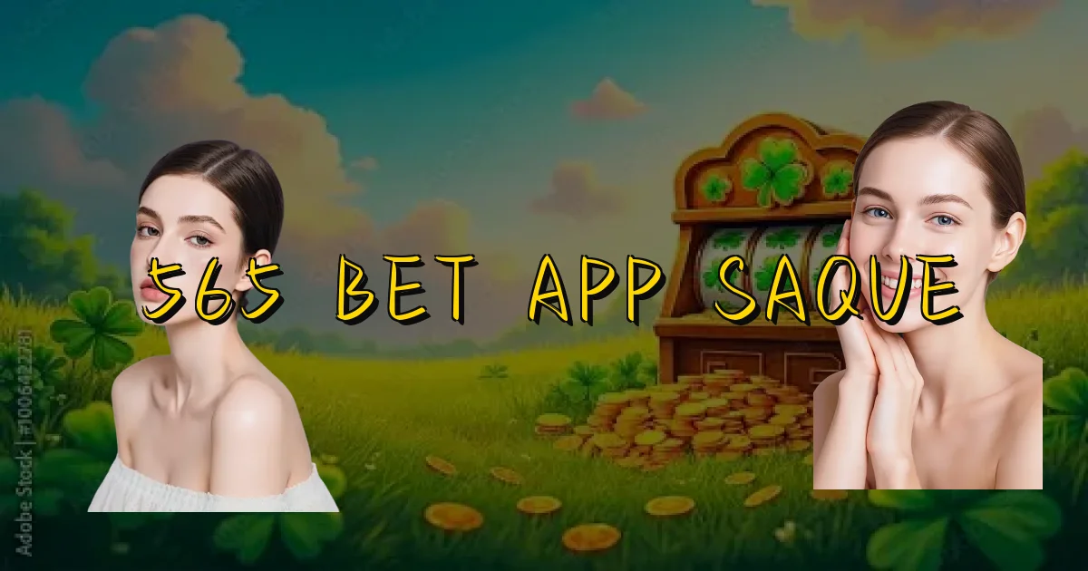 565 Bet App Saque Oficial