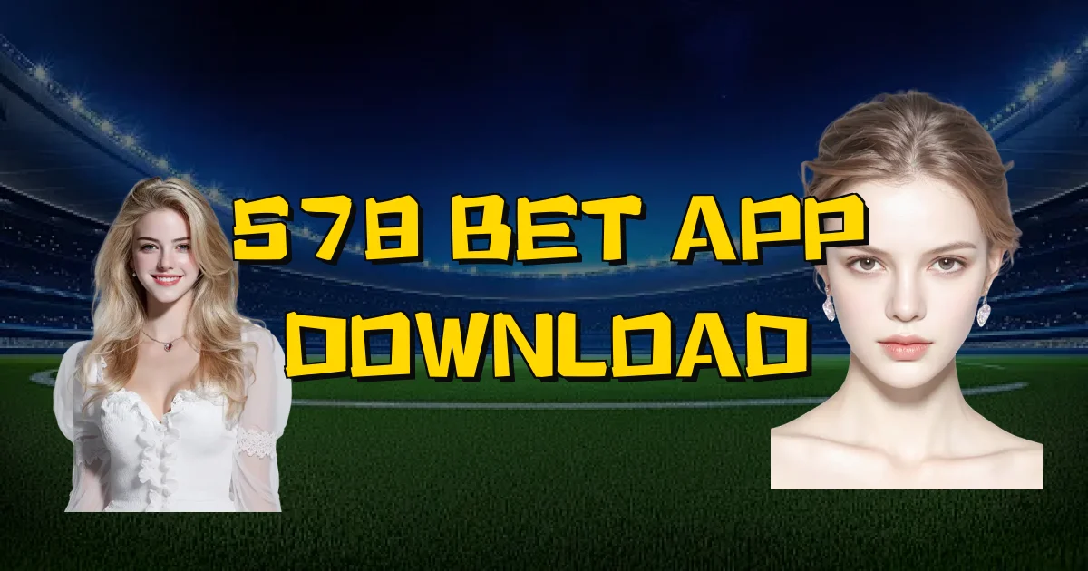 578 Bet App Download Oficial