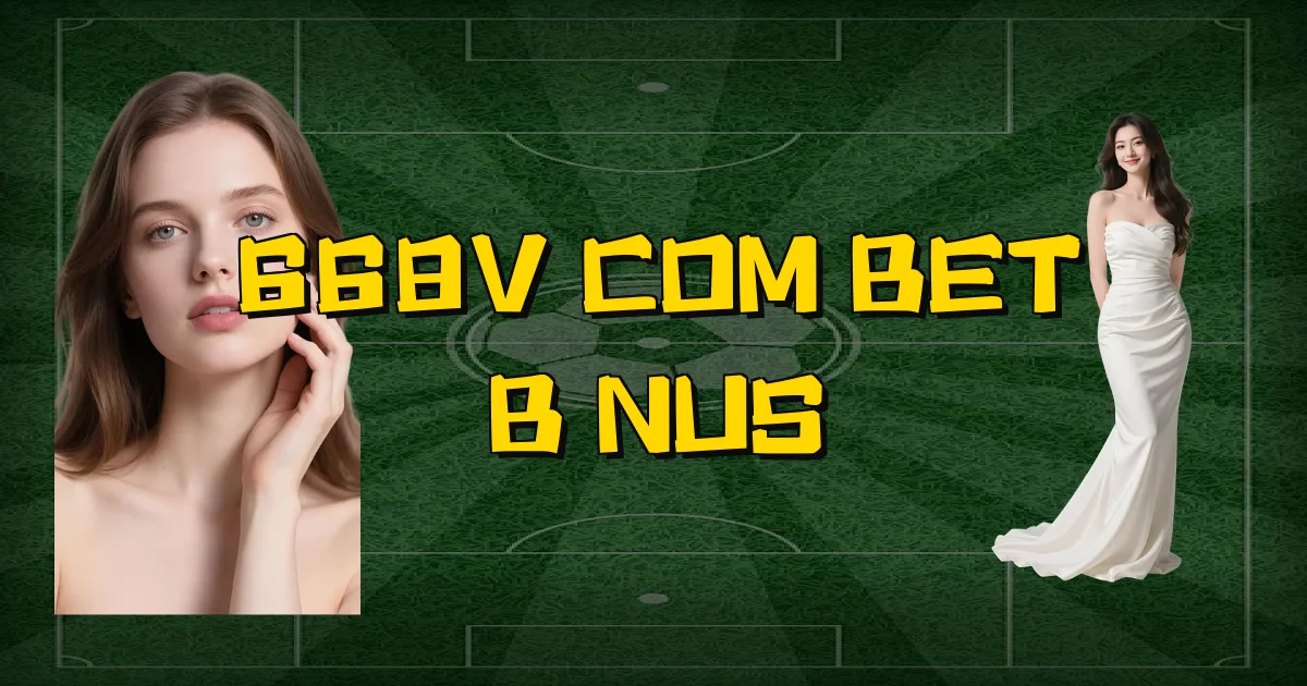 668V Com Bet Bônus Oficial