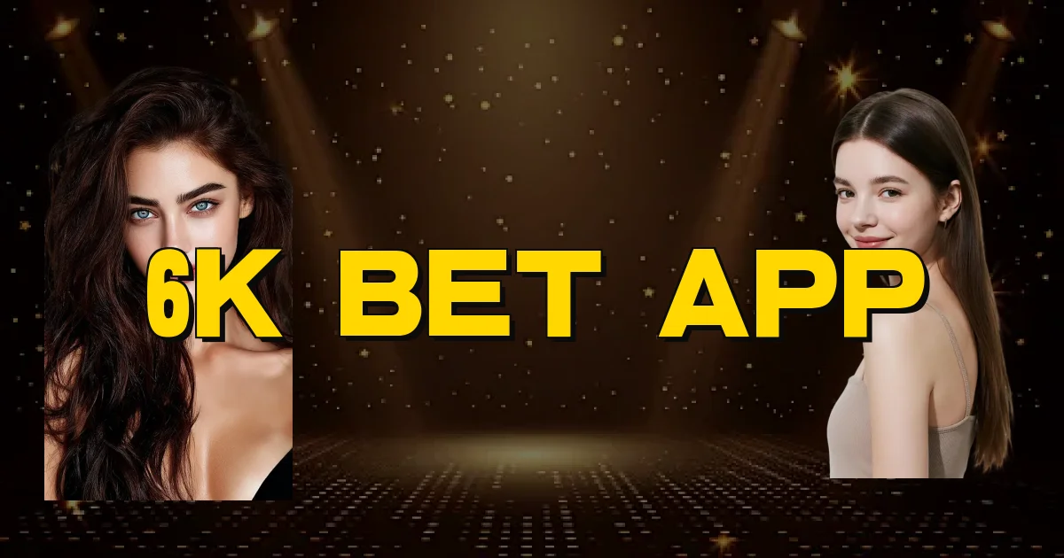 6K Bet App Oficial