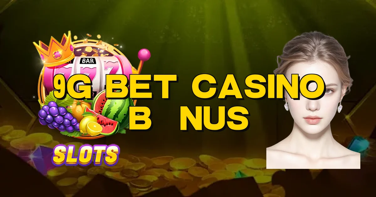 9G Bet Casino Bônus Oficial