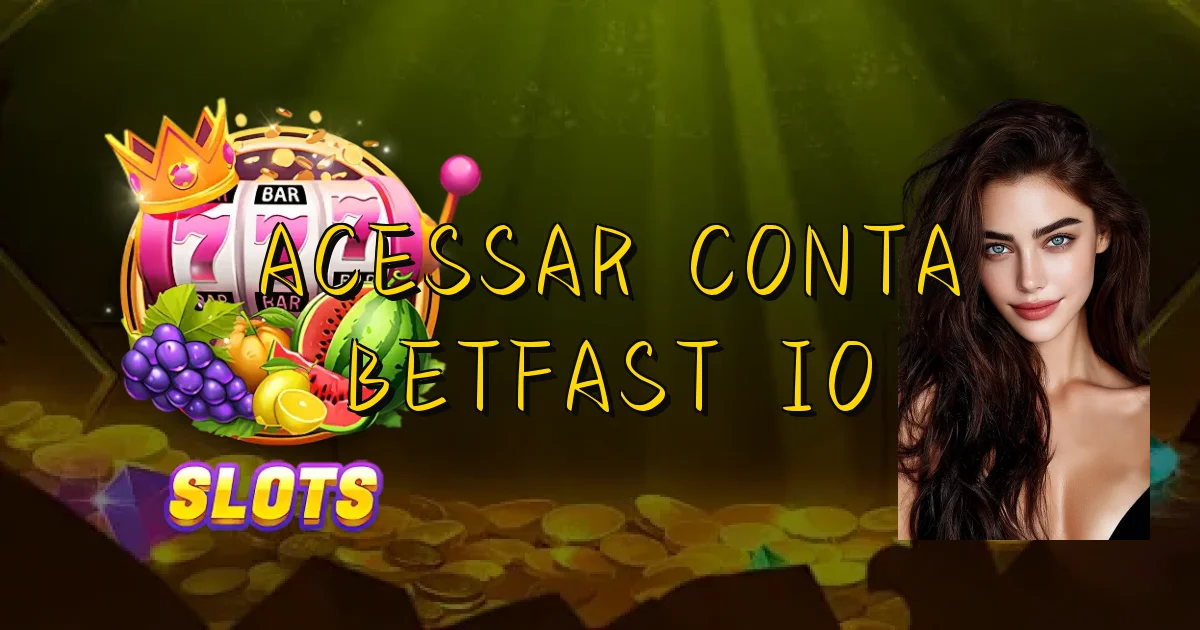 Acessar Conta Betfast Io Oficial