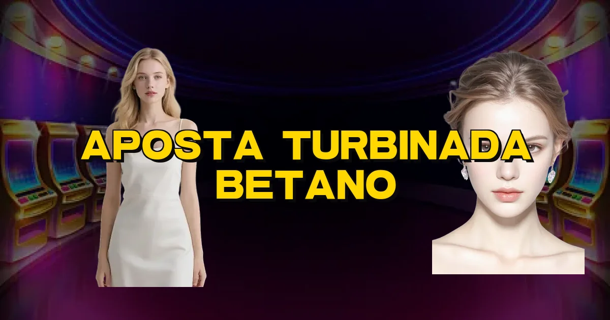 Aposta Turbinada Betano Oficial