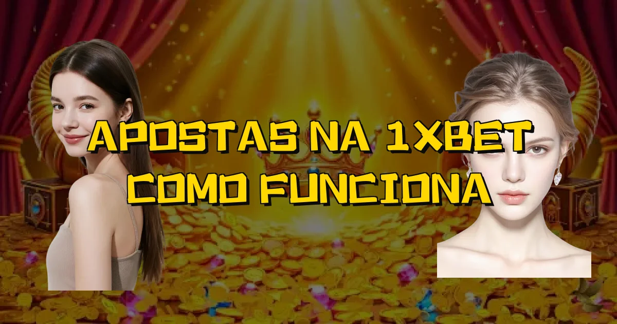 Apostas Na 1Xbet Como Funciona Oficial