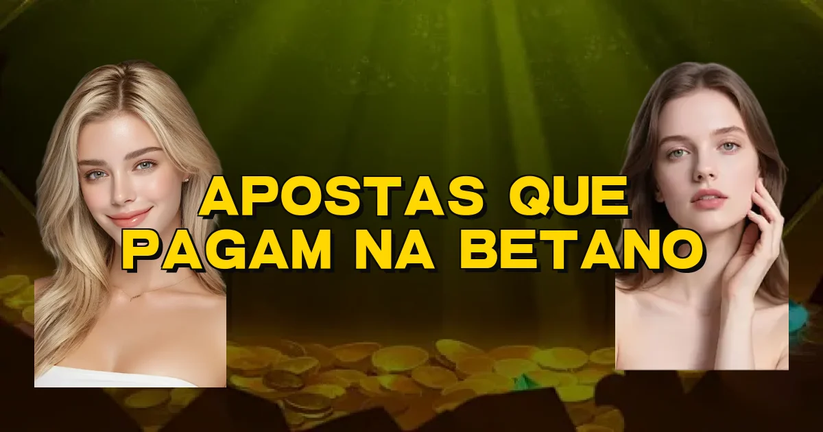 Apostas Que Pagam Na Betano Oficial