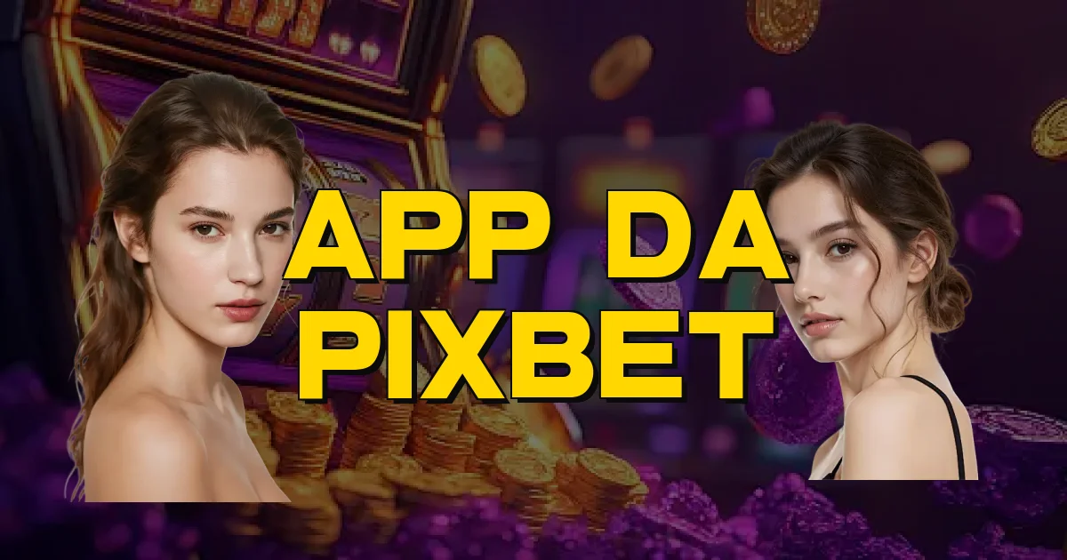 App Da Pixbet Oficial