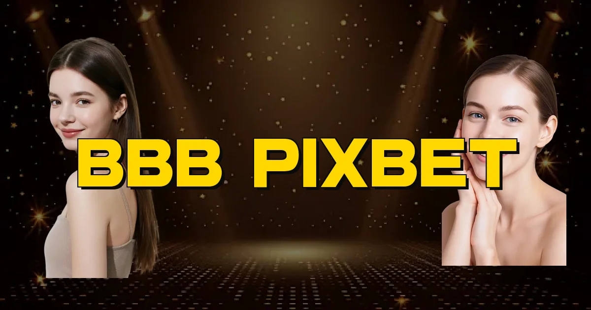 Bbb Pixbet Oficial