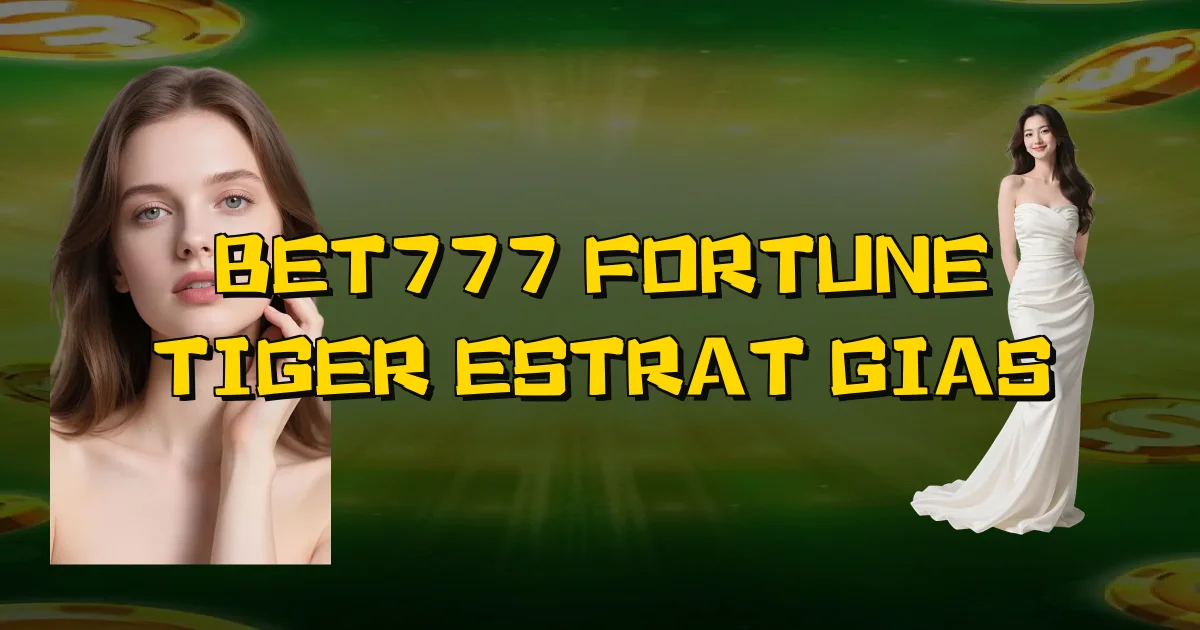 Bet777 Fortune Tiger Estratégias Oficial