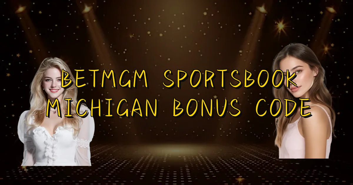 Betmgm Sportsbook Michigan Bonus Code Oficial