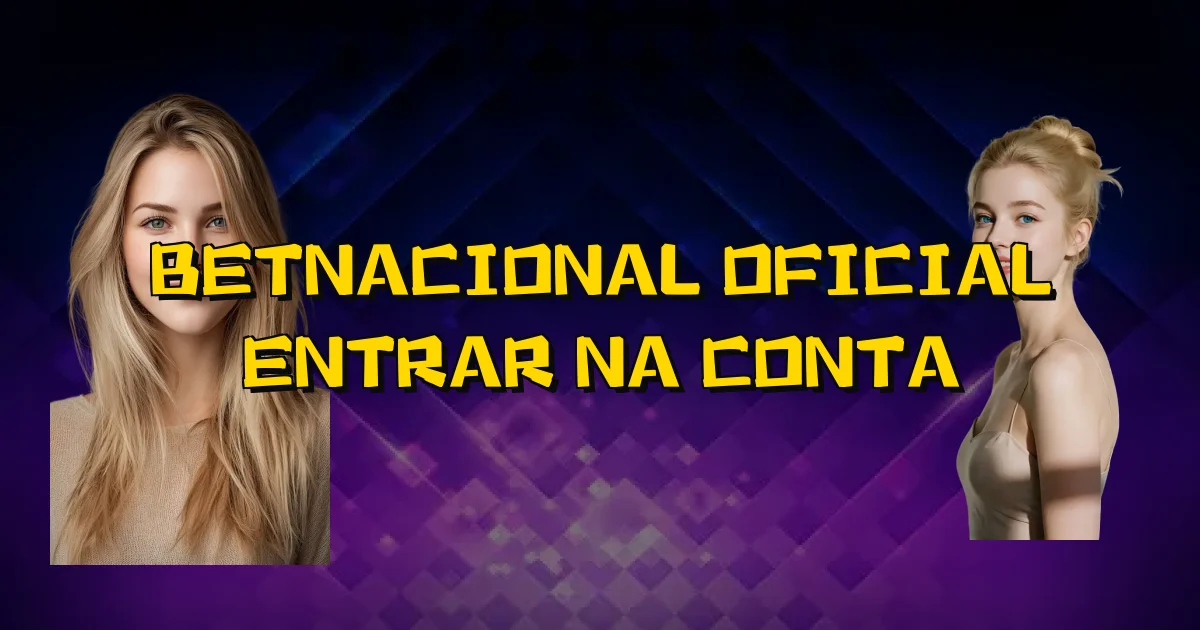 Betnacional Oficial Entrar Na Conta Oficial