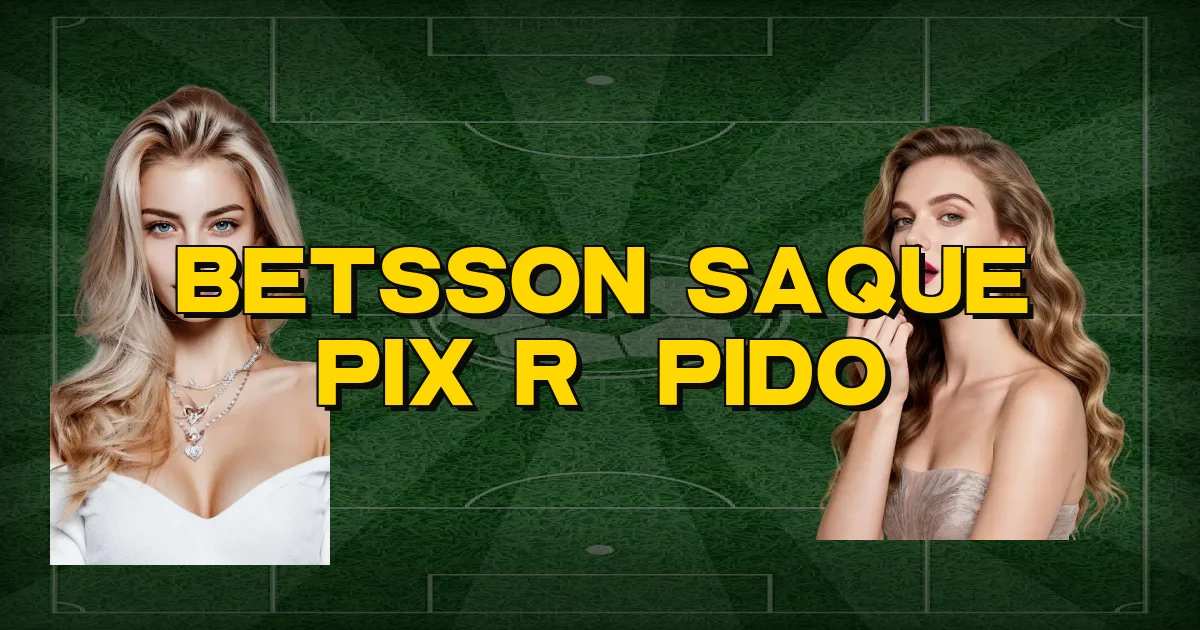 Betsson Saque Pix Rápido Oficial
