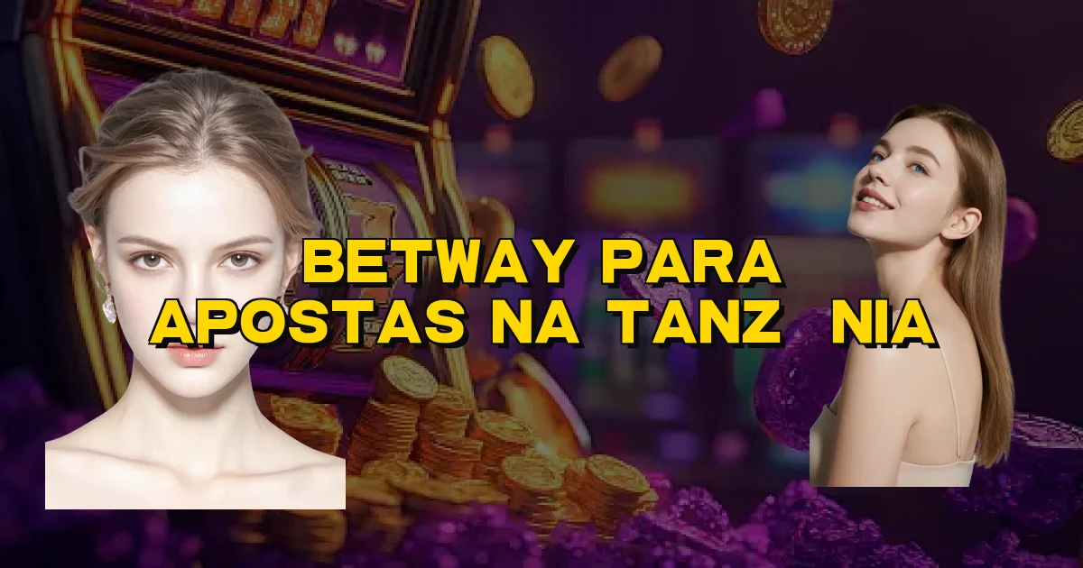 Betway Para Apostas Na Tanzânia Oficial