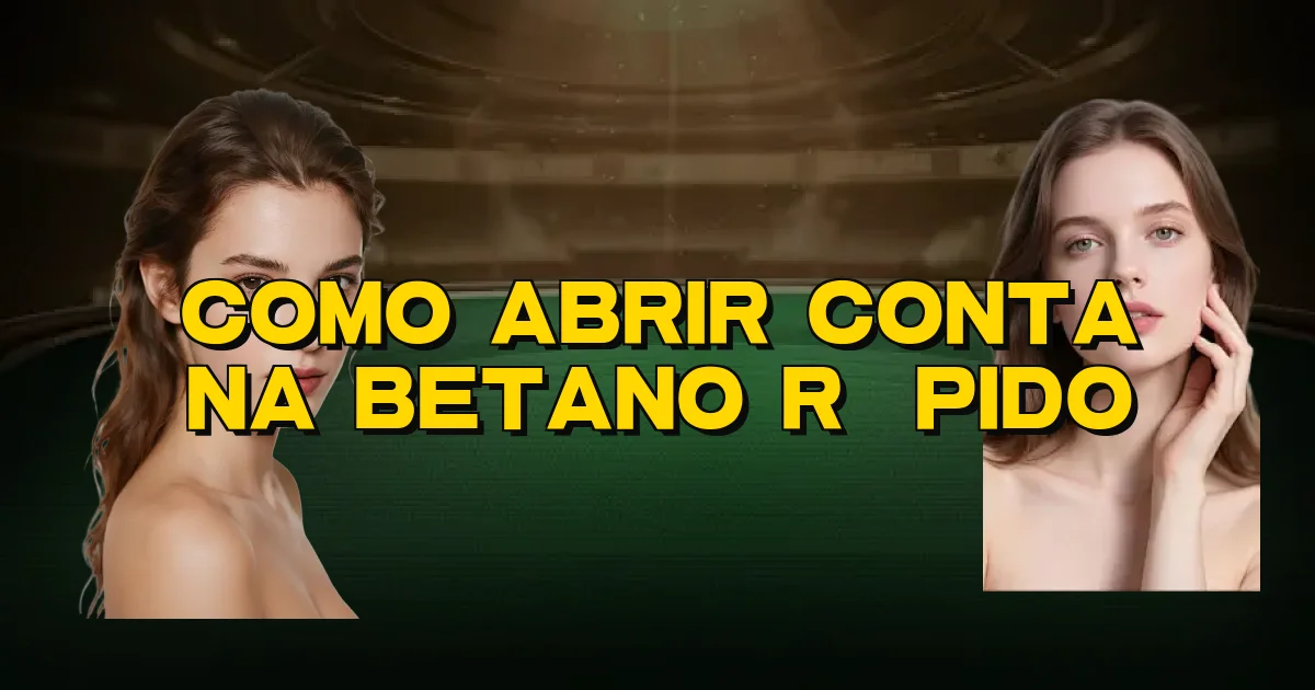 Como Abrir Conta Na Betano Rápido Oficial