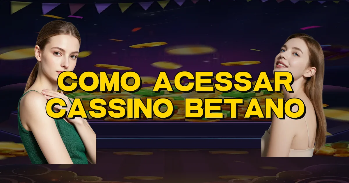 Como Acessar Cassino Betano Oficial