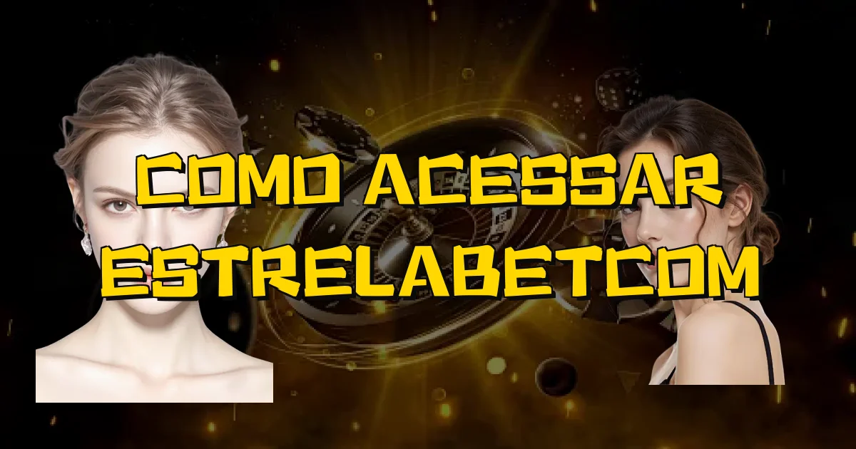 Como Acessar Estrelabetcom Oficial