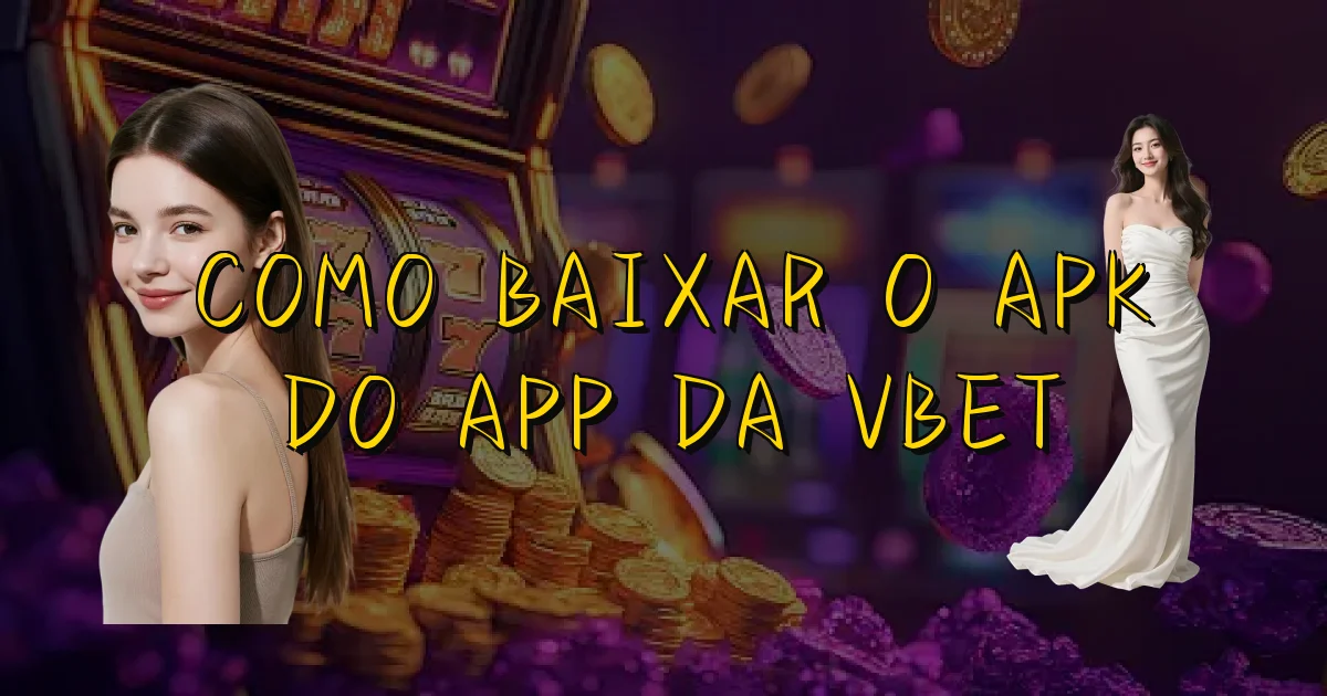 Como Baixar O Apk Do App Da Vbet Oficial