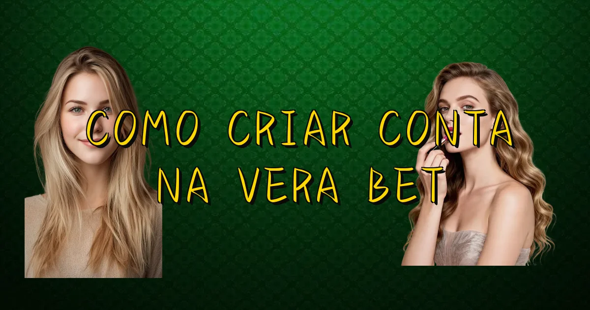 Como Criar Conta Na Vera Bet Oficial