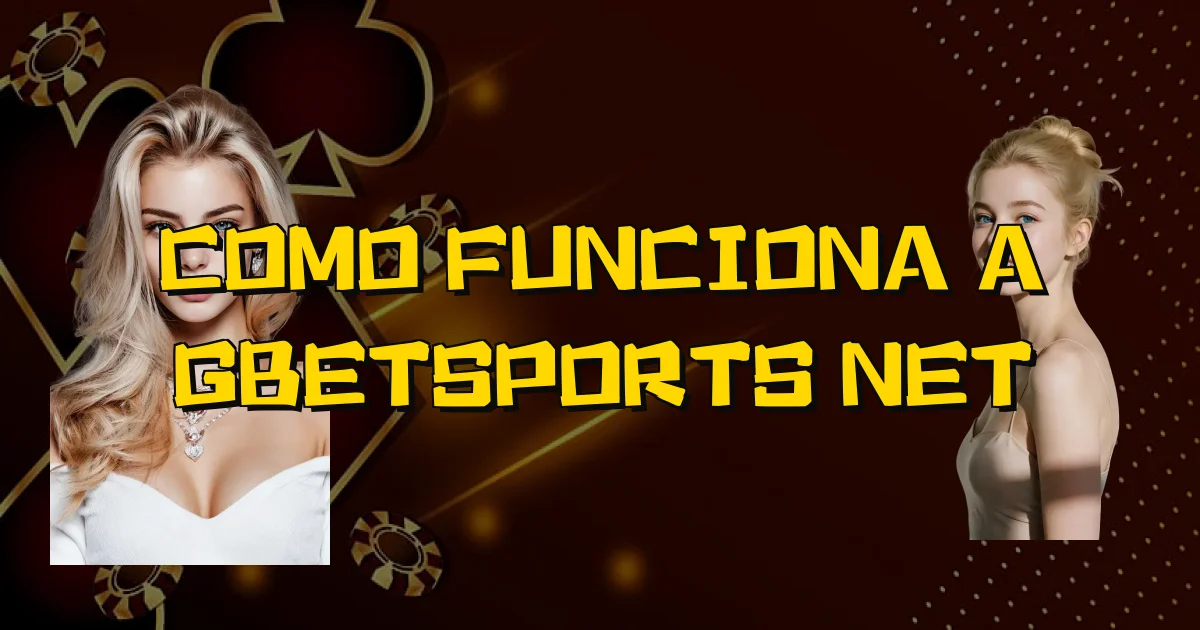 Como Funciona A Gbetsports Net Oficial