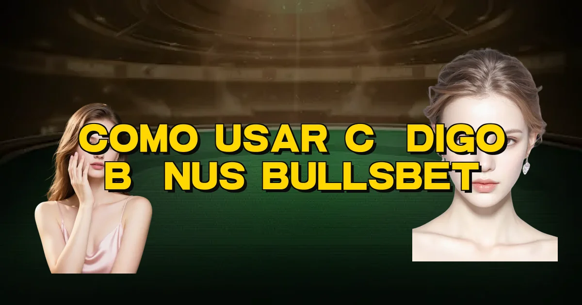 Como Usar Código Bônus Bullsbet Oficial