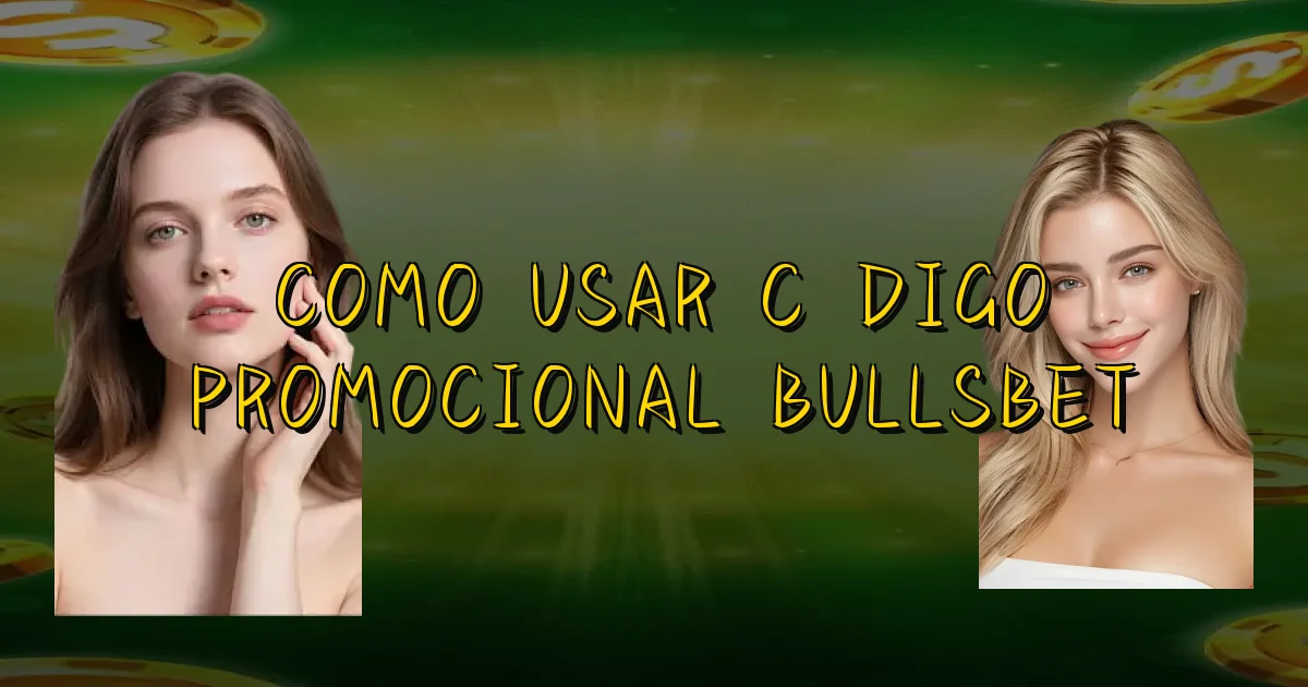 Como Usar Código Promocional Bullsbet Oficial