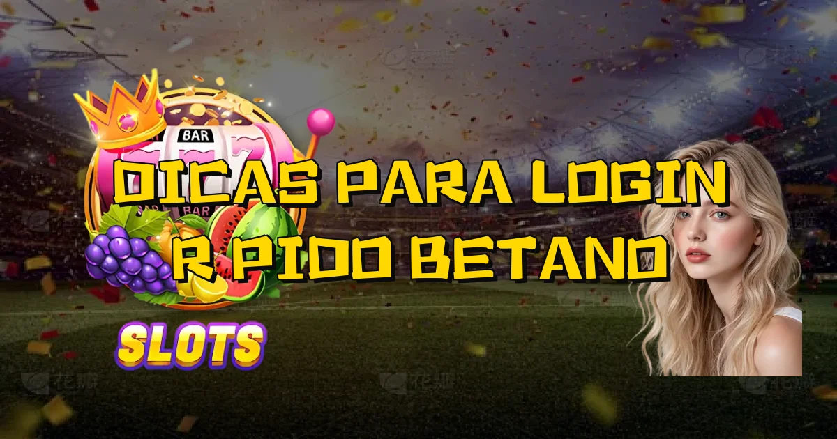 Dicas Para Login Rápido Betano Oficial