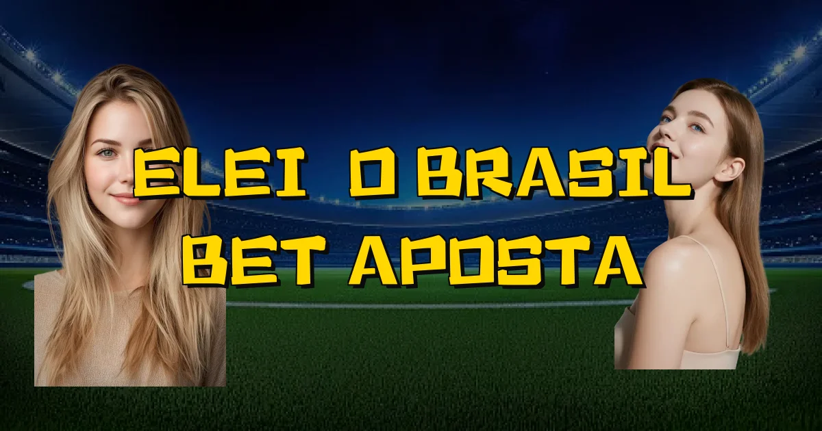 Eleição Brasil Bet Aposta Oficial