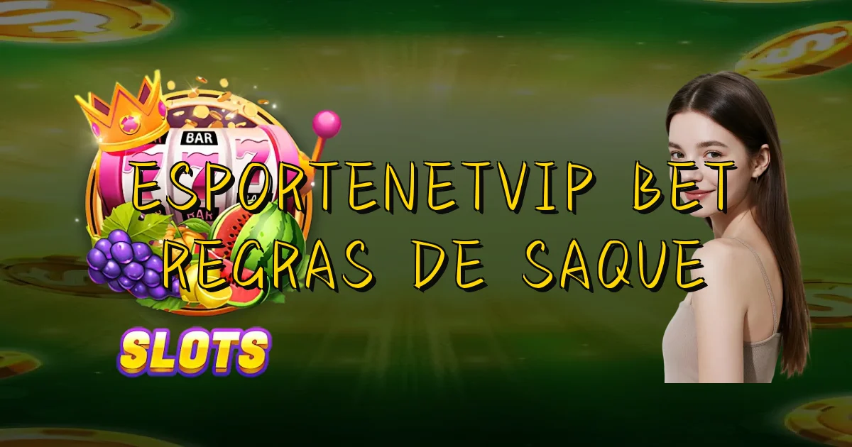 Esportenetvip Bet Regras De Saque Oficial