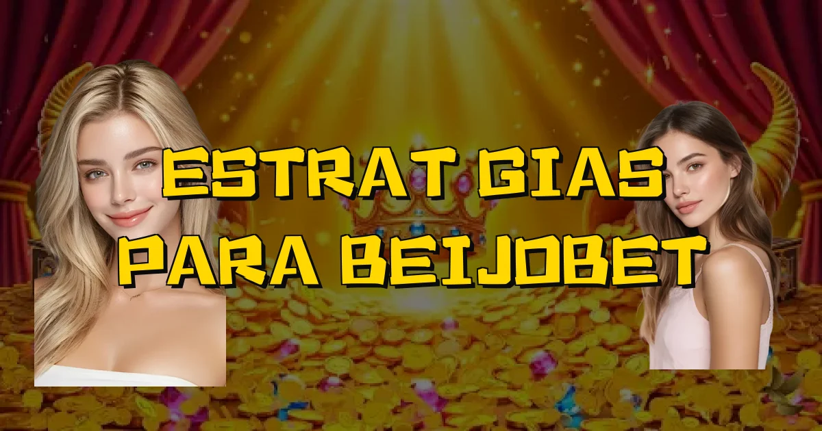 Estratégias Para Beijobet Oficial