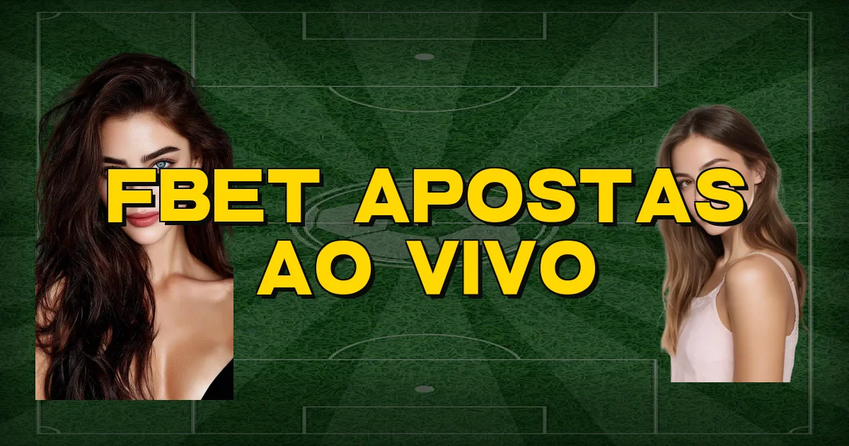 Fbet Apostas Ao Vivo Oficial