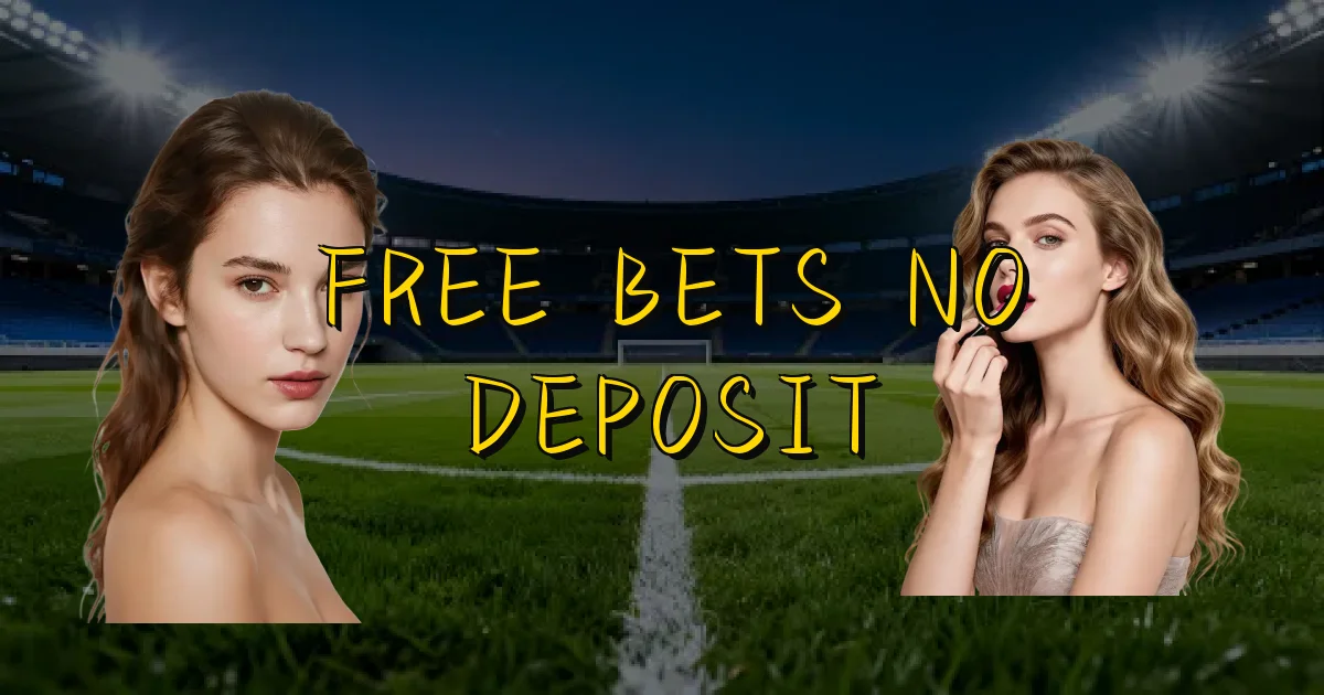 Free Bets No Deposit Oficial