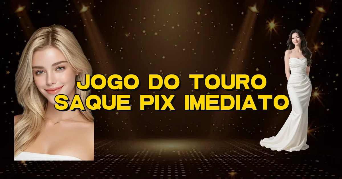 Jogo Do Touro Saque Pix Imediato Oficial