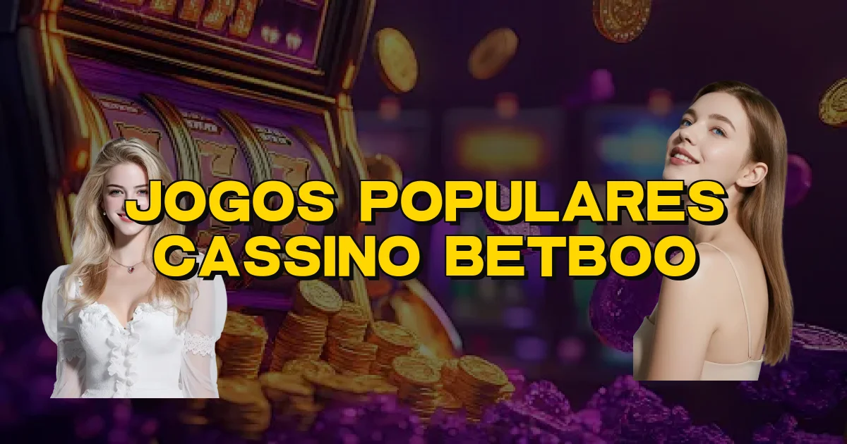 Jogos Populares Cassino Betboo Oficial