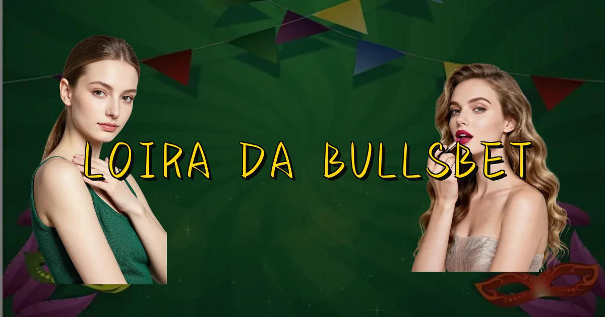 Loira Da Bullsbet Oficial