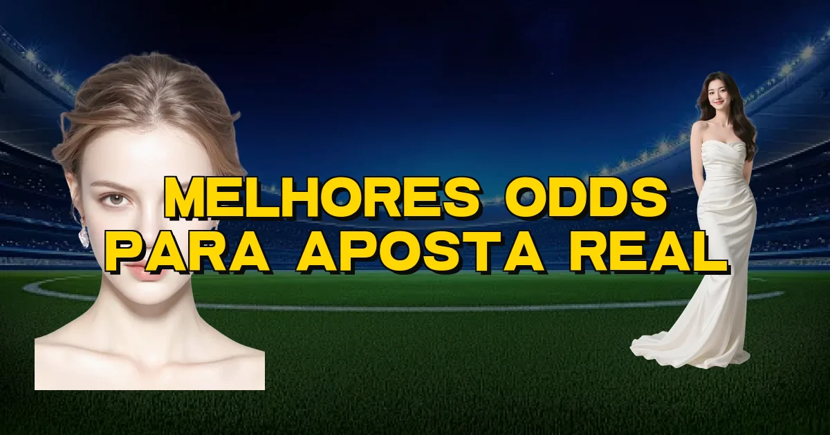 Melhores Odds Para Aposta Real Oficial