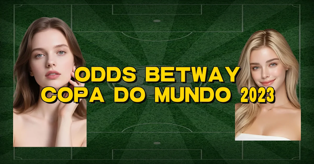Odds Betway Copa Do Mundo 2023 Oficial