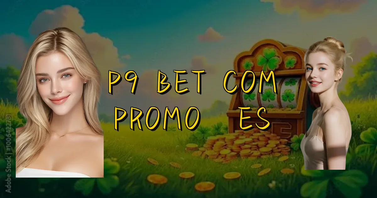 P9 Bet Com Promoções Oficial