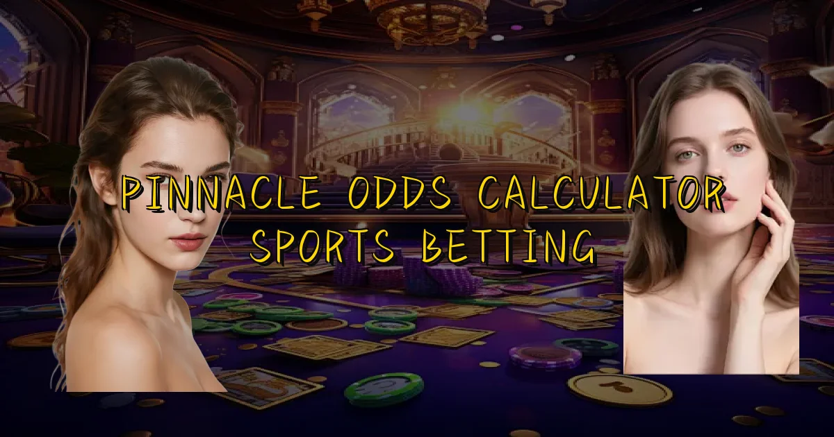 Pinnacle Odds Calculator Sports Betting Oficial