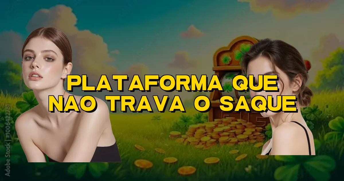 Plataforma Que Nao Trava O Saque Oficial