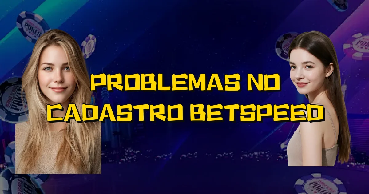 Problemas No Cadastro Betspeed Oficial