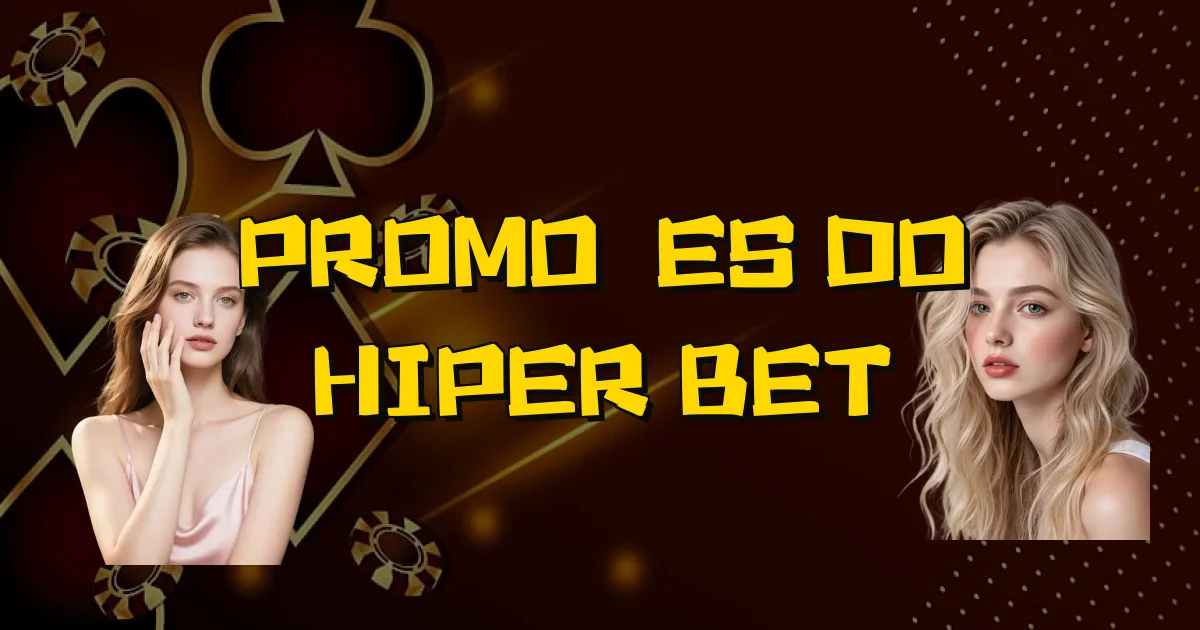 Promoções Do Hiper Bet Oficial