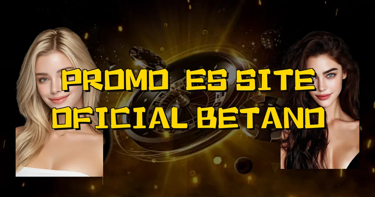 Promoções Site Oficial Betano Oficial