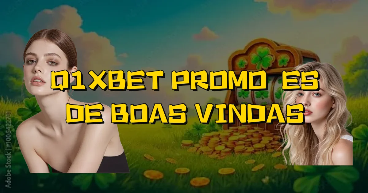 Q1Xbet Promoções De Boas Vindas Oficial