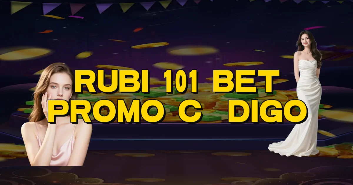 Rubi 101 Bet Promo Código Oficial