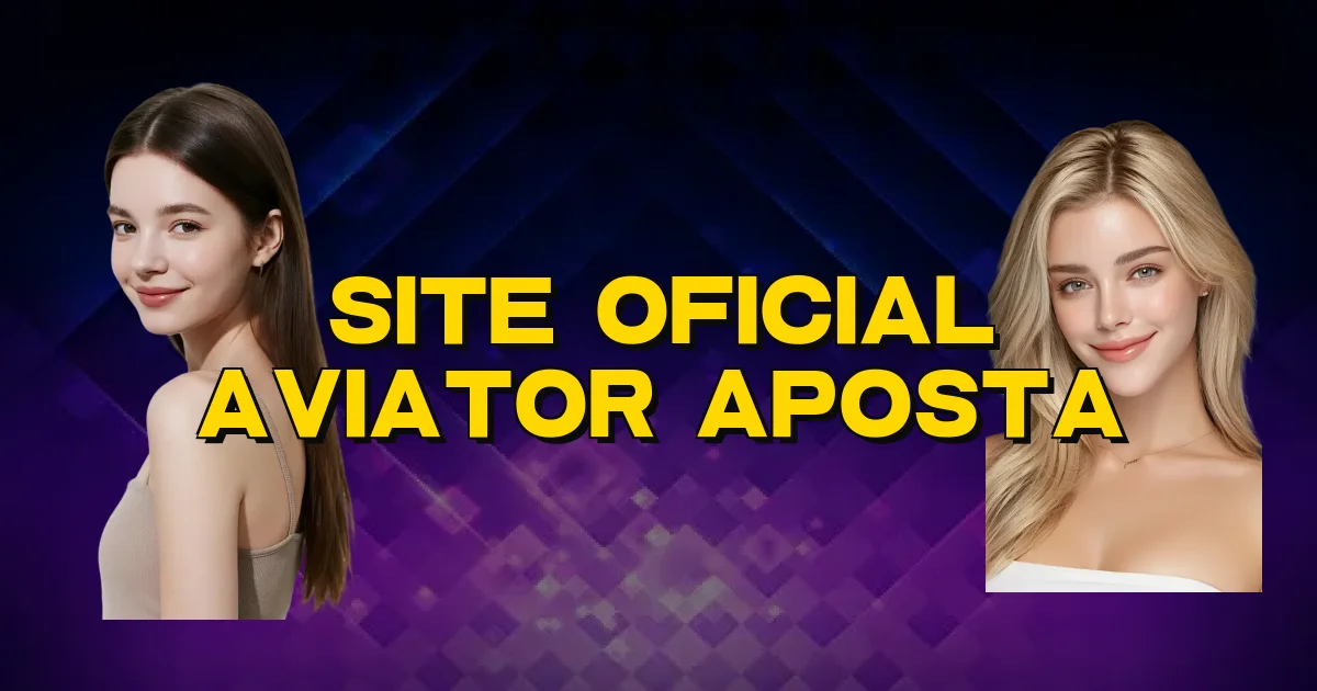 Site Oficial Aviator Aposta Oficial