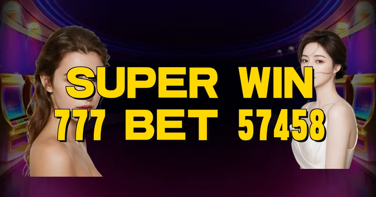 Super Win 777 Bet 57458 Oficial