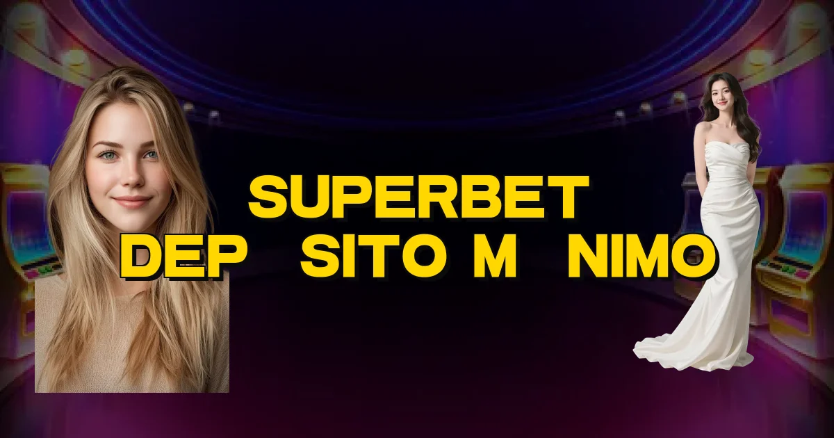 Superbet Depósito Mínimo Oficial