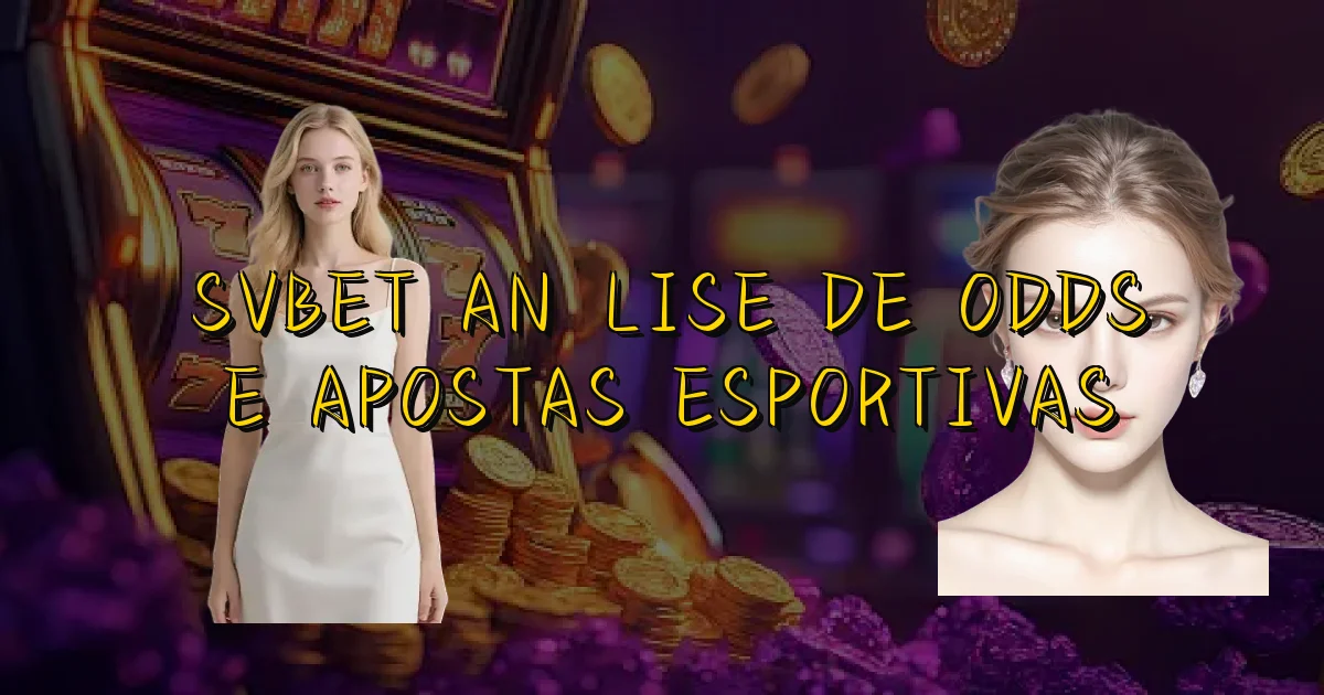 Svbet Análise De Odds E Apostas Esportivas Oficial