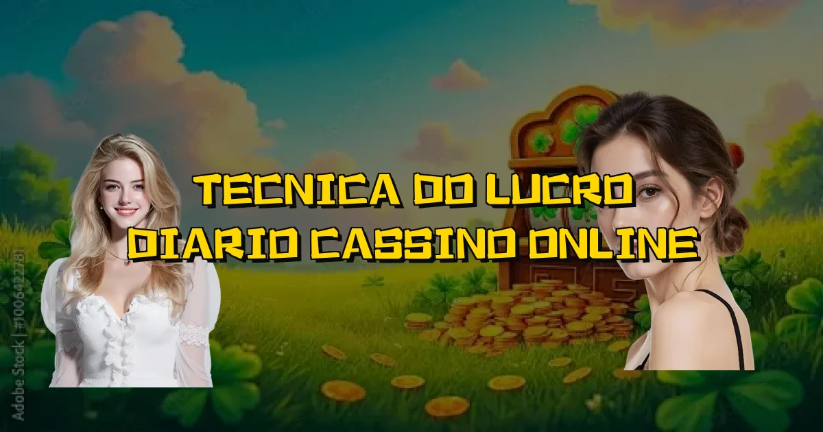 Tecnica Do Lucro Diario Cassino Online Oficial